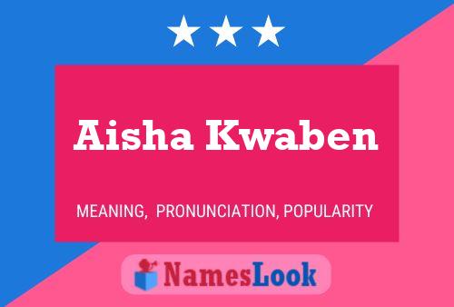 Aisha Kwaben Name Poster