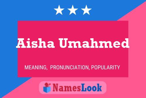 Aisha Umahmed Name Poster