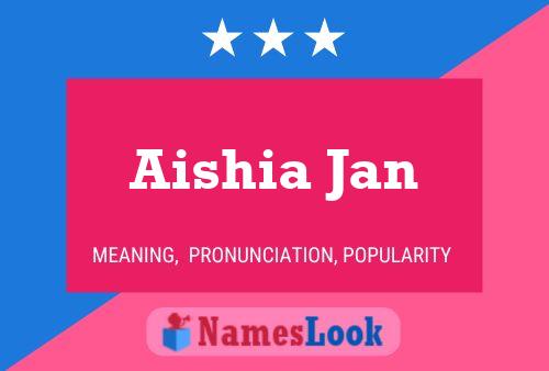 Aishia Jan Name Poster