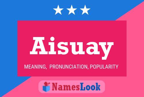 Aisuay Name Poster