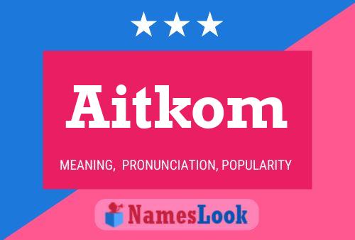 Aitkom Name Poster