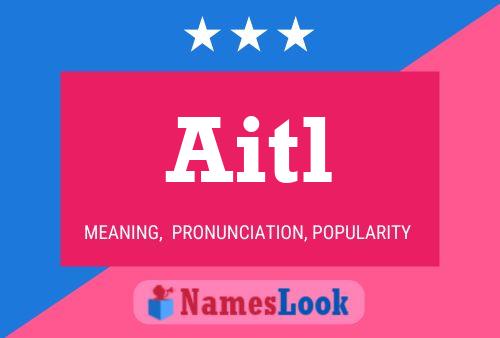 Aitl Name Poster