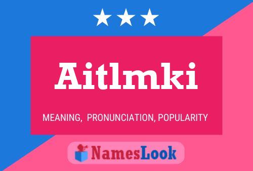 Aitlmki Name Poster