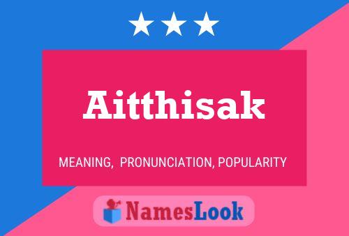 Aitthisak Name Poster