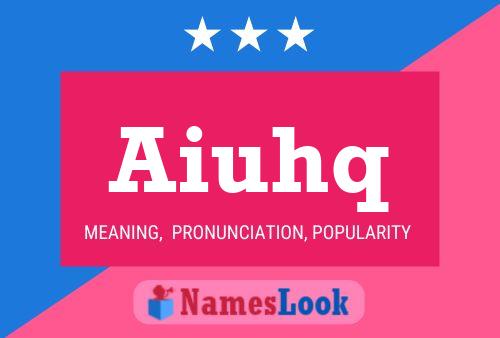 Aiuhq Name Poster