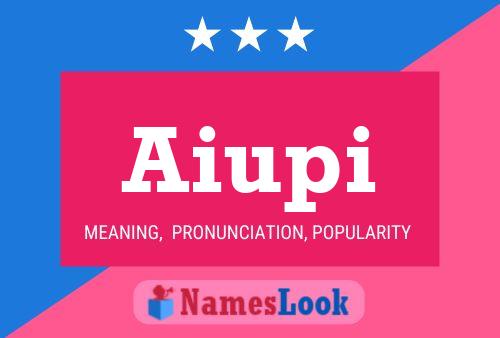 Aiupi Name Poster