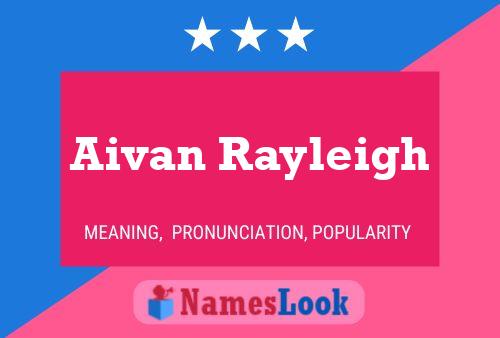 Aivan Rayleigh Name Poster