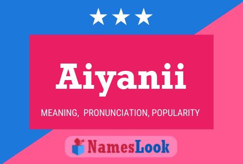 Aiyanii Name Poster