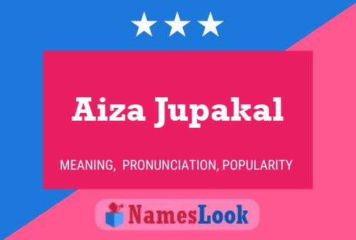 Aiza Jupakal Name Poster