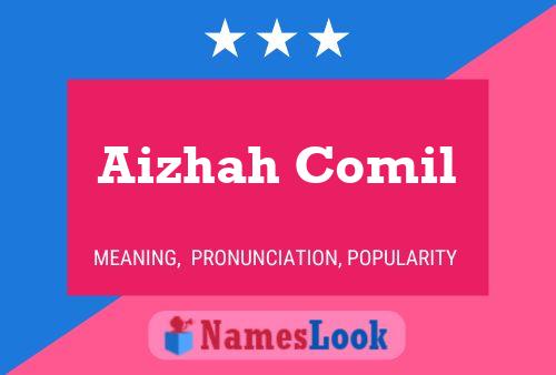 Aizhah Comil Name Poster