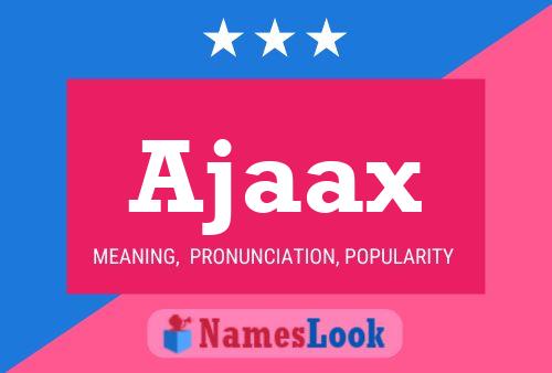 Ajaax Name Poster