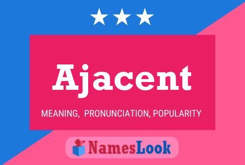 Ajacent Name Poster