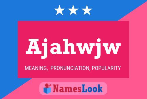 Ajahwjw Name Poster