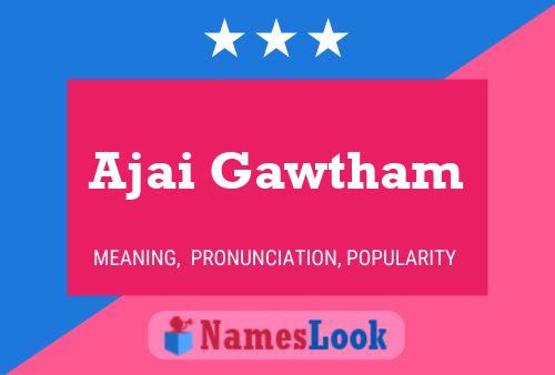 Ajai Gawtham Name Poster