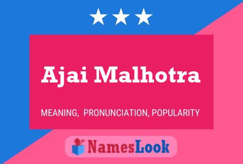 Ajai Malhotra Name Poster