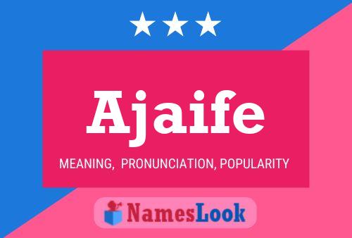 Ajaife Name Poster