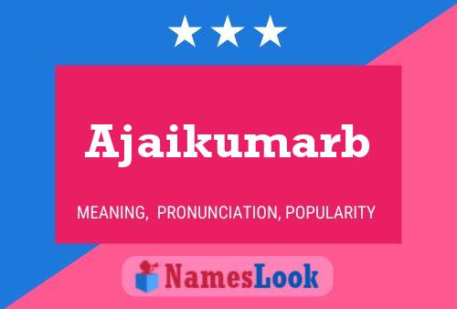 Ajaikumarb Name Poster