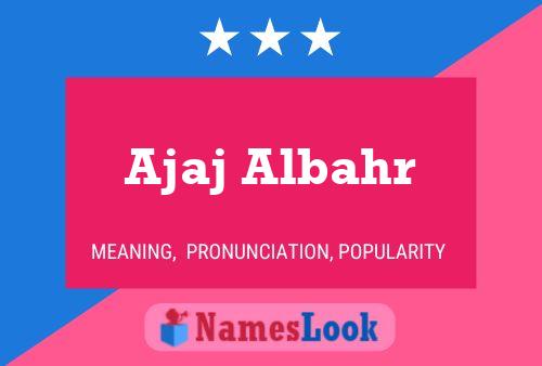 Ajaj Albahr Name Poster