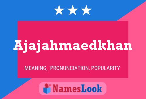 Ajajahmaedkhan Name Poster