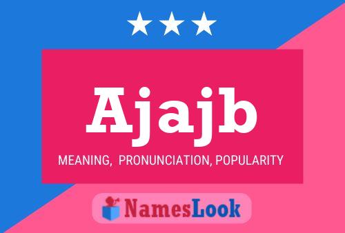 Ajajb Name Poster