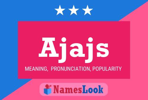 Ajajs Name Poster