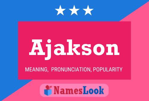 Ajakson Name Poster