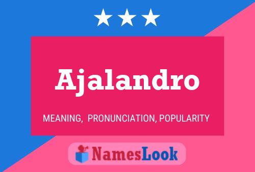 Ajalandro Name Poster