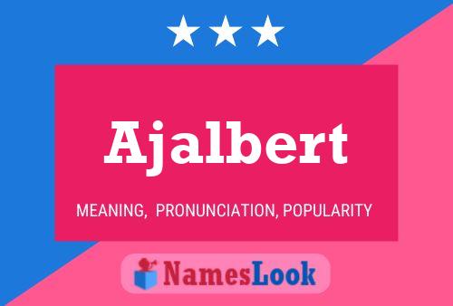 Ajalbert Name Poster