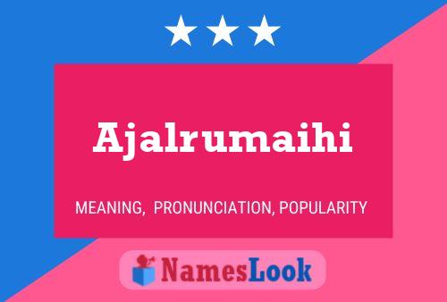 Ajalrumaihi Name Poster