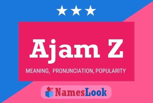 Ajam Z Name Poster