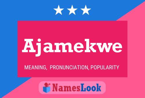 Ajamekwe Name Poster