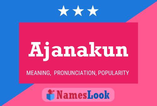 Ajanakun Name Poster