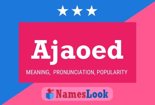 Ajaoed Name Poster