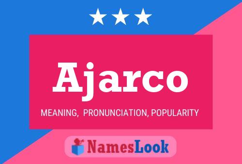 Ajarco Name Poster