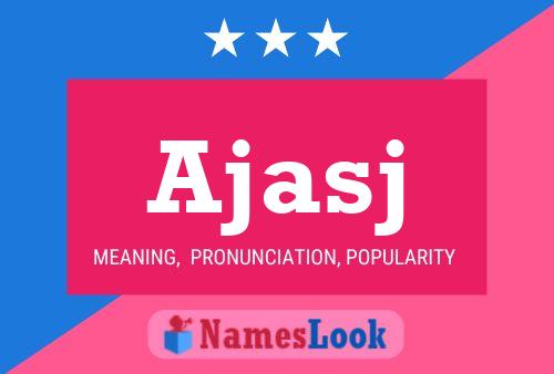 Ajasj Name Poster