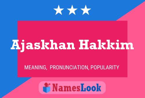 Ajaskhan Hakkim Name Poster