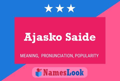 Ajasko Saide Name Poster