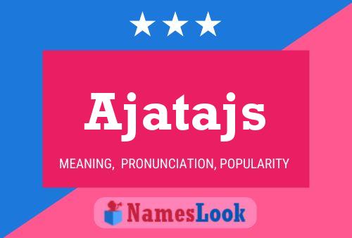 Ajatajs Name Poster