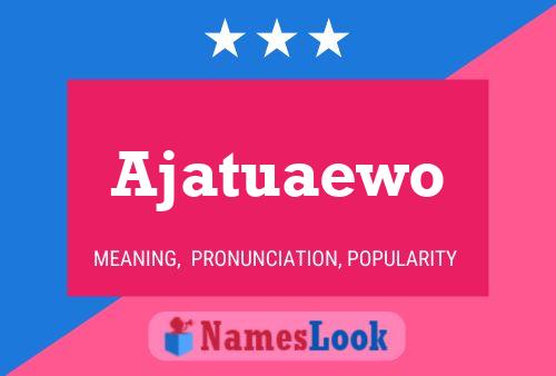 Ajatuaewo Name Poster