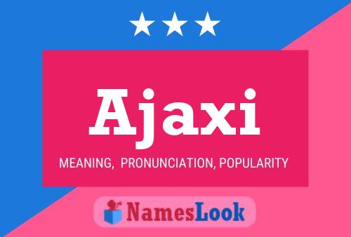 Ajaxi Name Poster