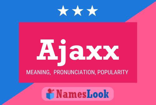 Ajaxx Name Poster