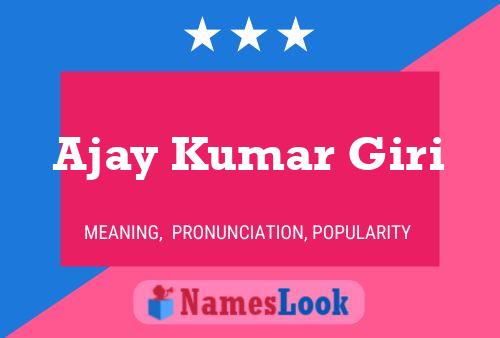 Ajay Kumar Giri Name Poster