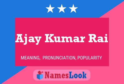 Ajay Kumar Rai Name Poster