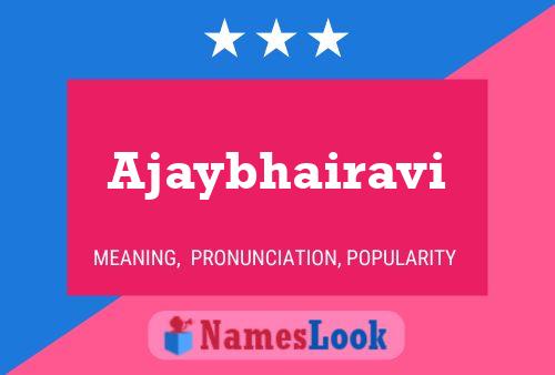 Ajaybhairavi Name Poster