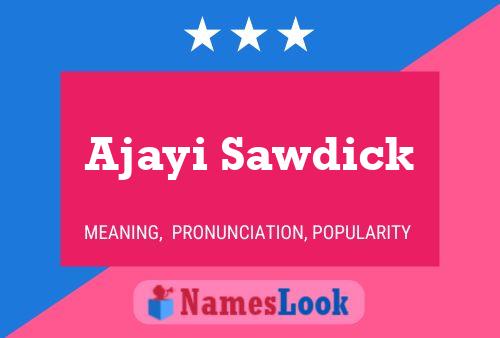 Ajayi Sawdick Name Poster