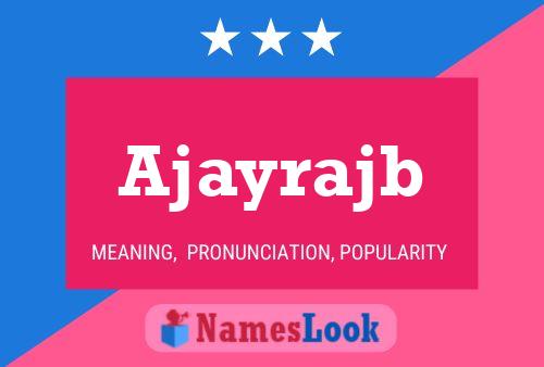 Ajayrajb Name Poster