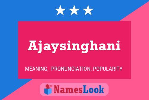 Ajaysinghani Name Poster