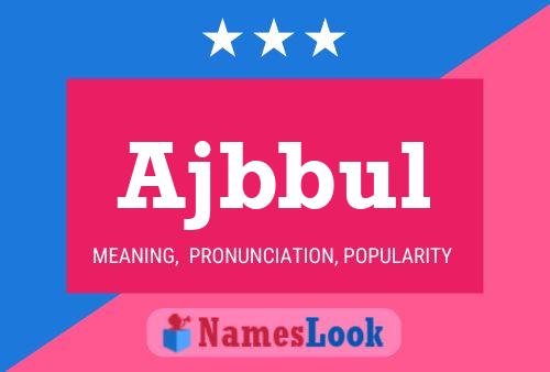 Ajbbul Name Poster