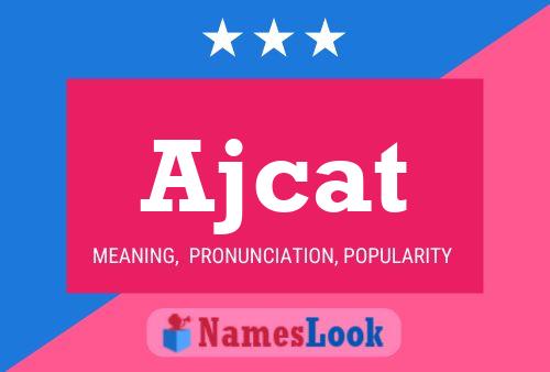 Ajcat Name Poster