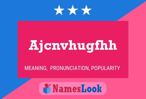 Ajcnvhugfhh Name Poster